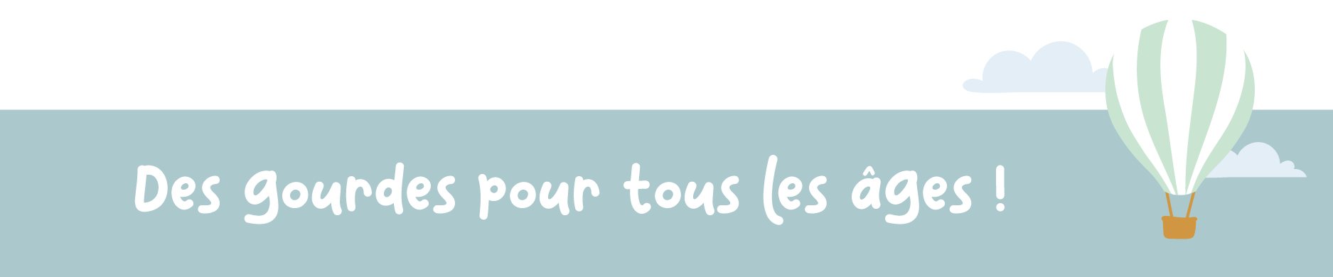 Des gourdes pour tous les âges !