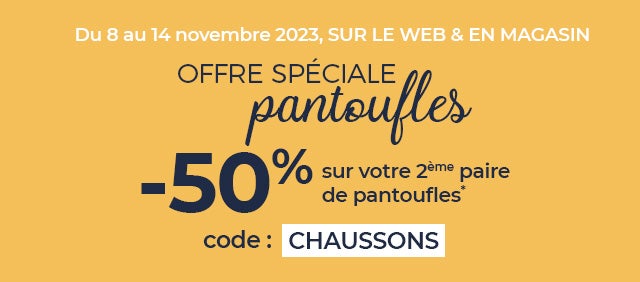 Offre spéciale pantoufles : -50% sur votre deuxième paire avec le code CHAUSSONS
