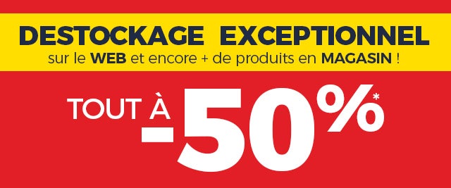 Déstockage exceptionnel à -50% !