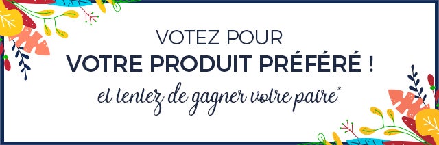 Votez pour votre produit préféré !!!