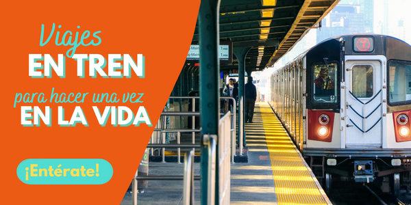 Viajes en tren para hacer una vez en la vida