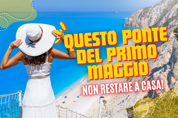 Mini-vacanze per il ponte del primo maggio