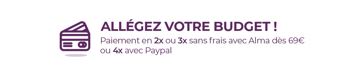 Payez en 2 ou 3x sans frais avec Alma dès 69 € ou en 4x sans frais avec Paypal