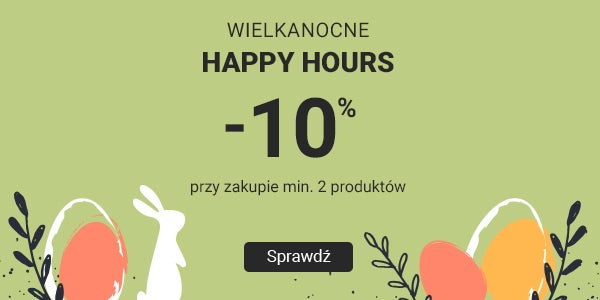 WIELKANOCNE HAPPY HOURS -10% przy zakupie min. 2 prod