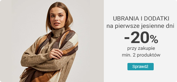Ubrania i dodatki na pierwsze jesienne dni -20% przy zakupie min. 2 produktów 