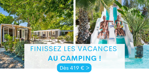 Finissez les vacances au camping ! Dès 414€